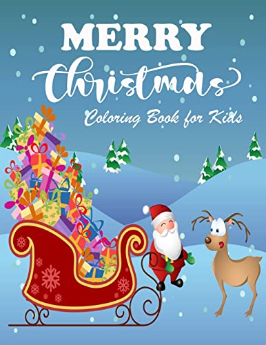 Merry Christmas Coloring Book For Kids : Easy And Fun Christmas Pages To Color With Snowman, Santa And More For Boys And Girls
