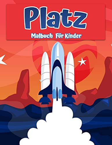 Weltraumfarbbuch Für Kinder: Fantastische Weltraumfärbung Mit Planeten, Astronauten, Weltraumschiffen, Raketen (German Edition)