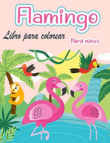 Libro Para Colorear De Flamencos Para Ni??os: Incre?¡blemente Lindo Flamingos Libro Para Colorear Ni??os Y Ni??as (Spanish Edition)