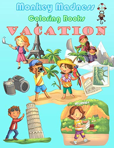 Vacation: 52 Fun Travel Designs and 52 Positive Affirmations. Because all Vacations are Wonderful! (Monkey Madness Coloring Books)