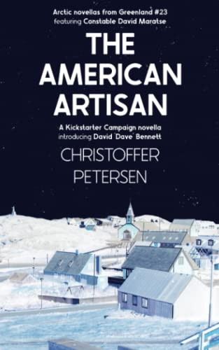 The American Artisan: Kickstarter Edition (Greenland Crime Stories)
