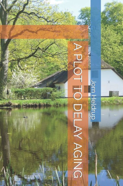 A Plot To Delay Aging (21St Century Trilogy)