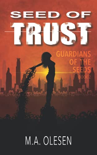 Seed of Trust: A dystopian science fantasy novella (Guardians of the Seeds)