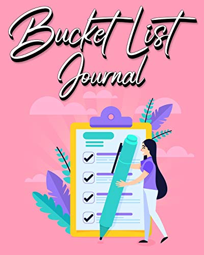 Bucket List Journal: For Women With Guided Prompt Journal For Keeping Track of Your Experiences 100 Entries