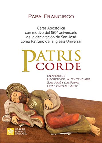 Patris corde: Carta apostólica con motivo del 150.° aniversario de la declaración de san José como patrono de la Iglesia Universal (Magisterio d