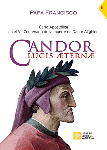 Candor Lucis aeternae: Carta Apost??lica en el VII Centenario de la muerte de Dante Alighieri (Magisterio del Papa Francisco) (Spanish Edition)