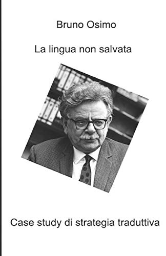 La lingua non salvata: Case study di strategia traduttiva (Translation Studies) (Italian Edition)