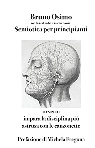 Semiotica Per Principianti: Ovvero Impara La Disciplina Pi?? Astrusa Con Le Canzonette (Translation Studies) (Italian Edition)