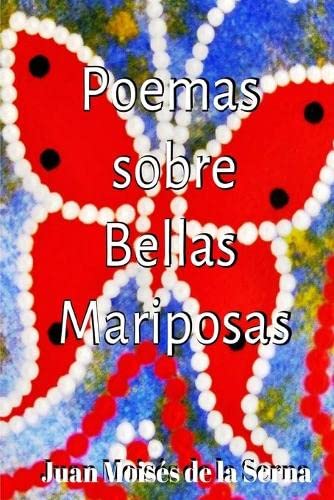 Poemas Sobre Bellas Mariposas (Spanish Edition)