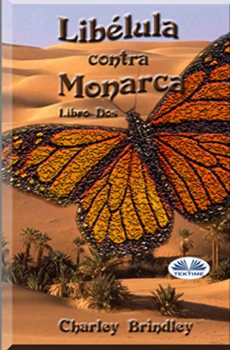 Lib??lula contra Monarca: Libro Dos (Spanish Edition)