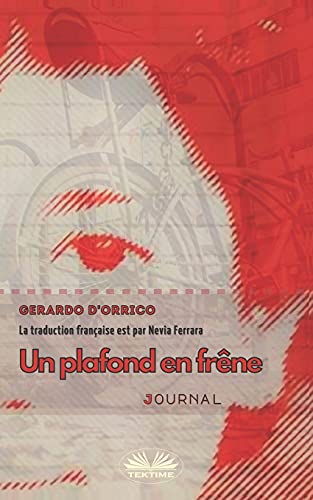 Un plafond en fr?¬ne: journal (French Edition)