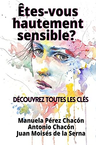 Etes-vous hautement sensible? D??couvrez toutes les cl??s (French Edition)