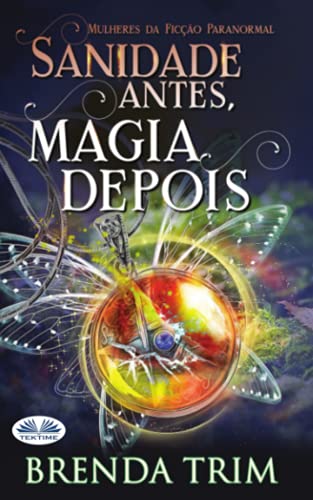 Sanidade antes, magia depois: Mulheres da Ficção Paranormal (Portuguese Edition)