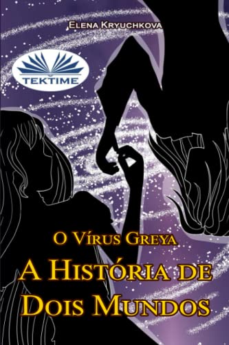 O V?¡rus Greya. A Hist??ria De Dois Mundos