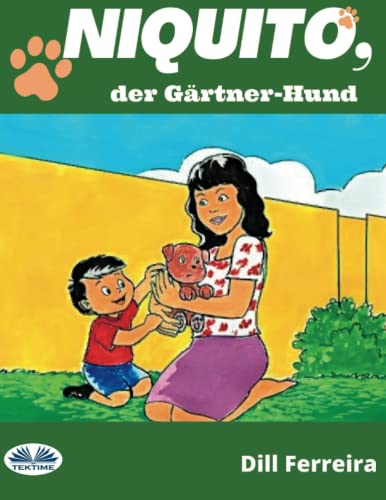 Niquito, Der Gärtner-Hund (German Edition)