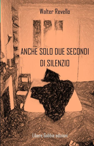 Anche Solo Due Secondi Di Silenzio (Italian Edition)