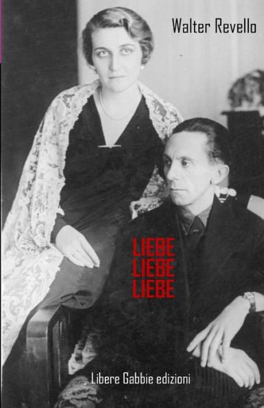 Liebe Liebe Liebe: Buona Cena Signori Goebbels (Italian Edition)