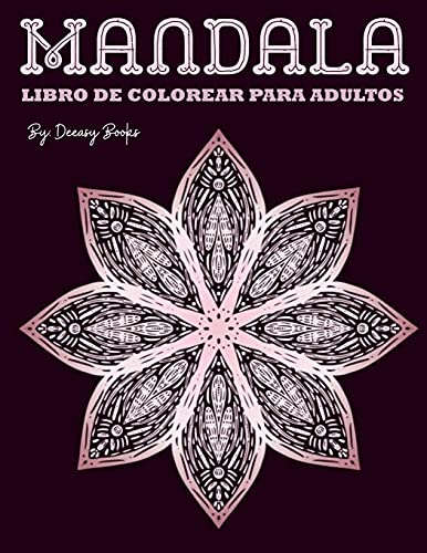 Mandala Libro De Colorear Para Adultos: Incre???Ble Libro De Mandalas Para Colorear Para Adultos - 50 Dise??Os Para Aliviar El Estr??S (Spanish Edition)