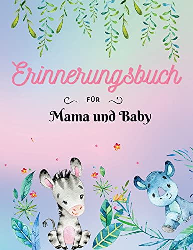 Erinnerungsbuch F??R Mama Und Baby: Keepsake-Schwangerschaftsbuch - Dokumentieren Sie Ihre Wertvollsten Momente - Gro??format 8,5 X 11" (German Edition)