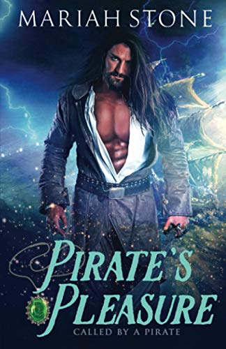 Pirate's Pleasure: A Pirate Time Travel Romance (Called By A Pirate)