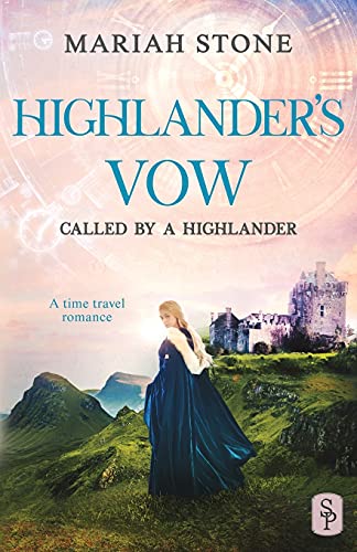Highlander's Vow: A Scottish Historical Time Travel Romance (Called By A Highlander)