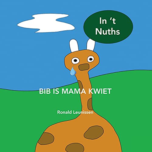 Bib Is Mama Kwiet: In 't Nuths (Bib De Giraf - Kinderprentenboeken In Diverse Talen) (Dutch Edition)