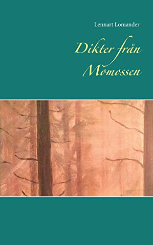 Dikter fr?Ñn Momossen (Swedish Edition)