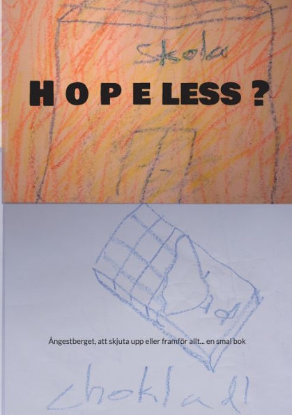 H o p e less ?: Ångestberget, att skjuta upp eller framför allt... en smal bok (Swedish Edition)