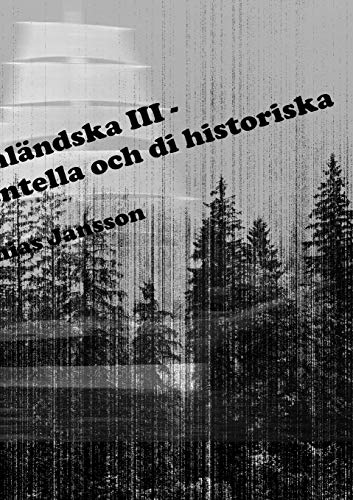 Di ?ngermanl?ndska III - di k?nda, di experimentella och di historiska (Swedish Edition)