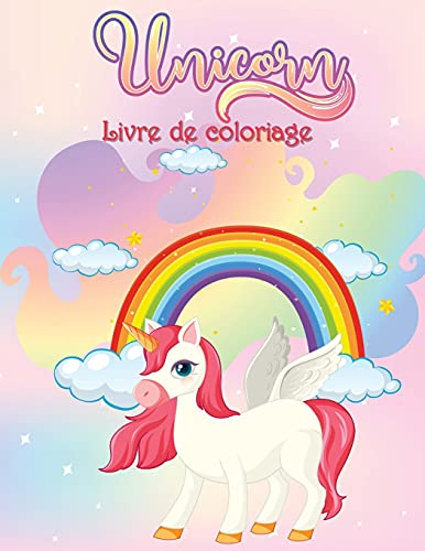 Livre De Coloriage Des Licornes: Livre D'Activit??S Pour Les Enfants (French Edition)