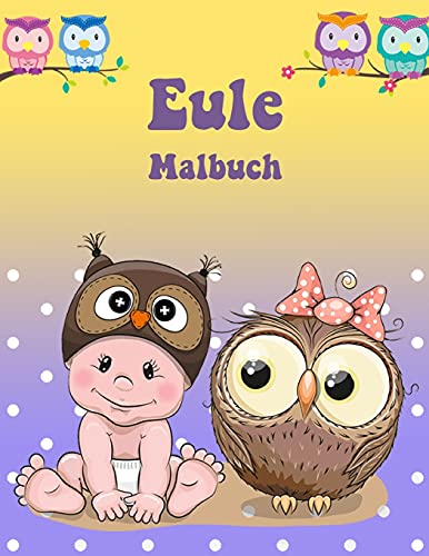 Eule Malbuch: Aktivit??AEtsbuch F??R Kinder (German Edition)