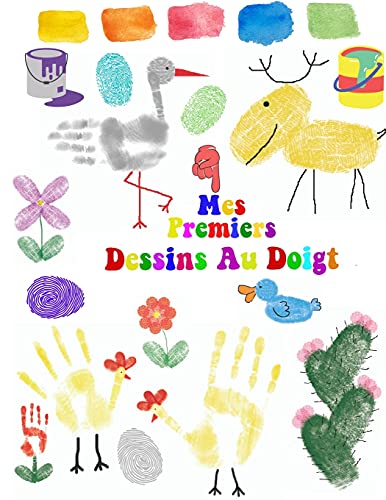 Mes Premiers Dessins Au Doigt: Des Animaux Mignons Peints Au Doigt, Faciles ??ü Dessiner Pour Les Tout-Petits Ou Les Petits Enfants. (French Edition)