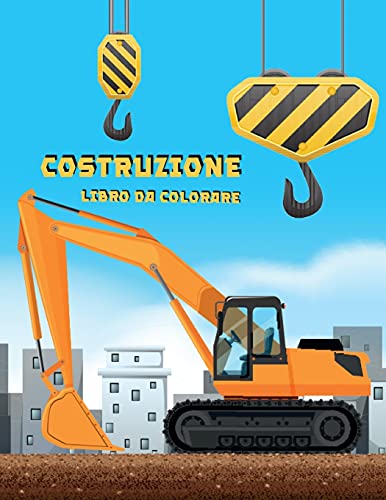 Libro Da Colorare Costruzione: Libro Di Attivit??ü Per Bambini (Italian Edition)