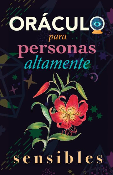 Oráculo Para Personas Altamente Sensibles: Toma Las Decisiones Correctas Gracias Al Don De Tu Sensibilidad Y El Poder Del Cosmos. Basado En El I Ching ... Oráculo Del Sí O No (Spanish Edition) - 9789189848061