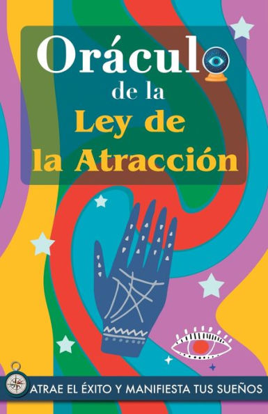 Oráculo De La Ley De La Atracción: Atrae El Éxito Y Manifiesta Tus Sueños A Través Del Oráculo. Un Poderoso Libro Sobre La Ley De La Atracción. El Secreto Es Revelado (Spanish Edition) - 9789189848368