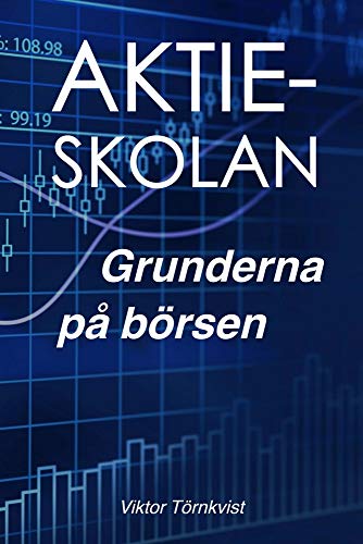 Aktieskolan: Grunderna p?â?Ñ b?â??rsen (Swedish Edition)