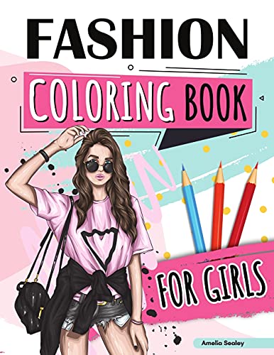 Fashion Coloring Book For Girls: Beauty Fashion Coloring Book, Fashion Girl Coloring, Unleash Your Inner Artist