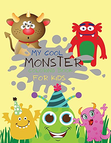 My Cool Monster Coloring Book For Kids: The Monster Book Monster Activity Book Coloring Book For Kids Ages 4-8 Fun Activity