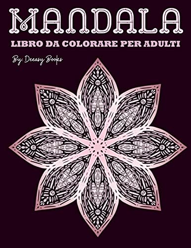 Mandala Libro Da Colorare Per Adulti: Stupendo Mandala Libro Da Colorare Per Gli Adulti -50 Disegni Che Alleviano Lo Stress (Italian Edition)