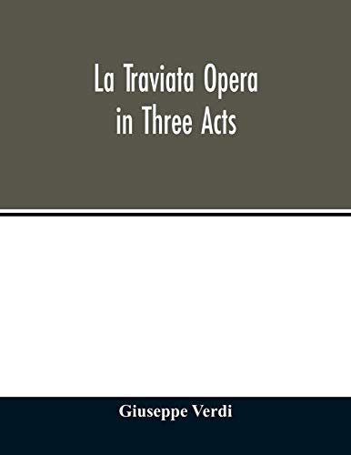 La traviata Opera in Three Acts