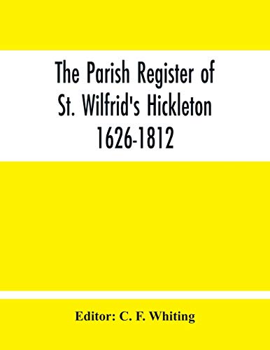 The Parish Register Of St. Wilfrid's Hickleton 1626-1812