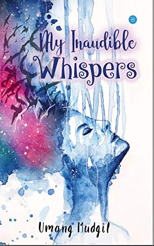 My Inaudible Whispers