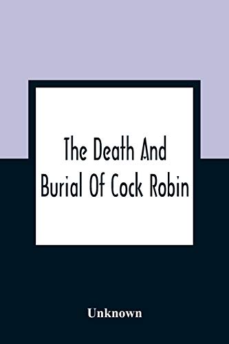 The Death And Burial Of Cock Robin