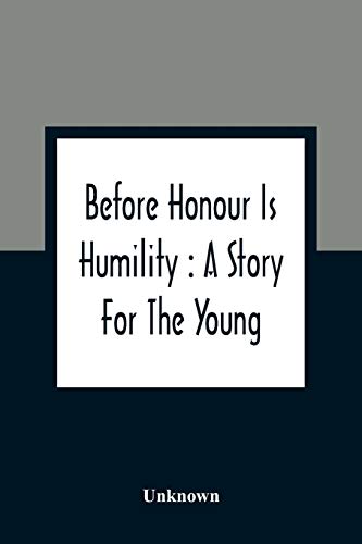 Before Honour Is Humility: A Story For The Young