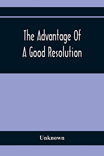 The Advantage Of A Good Resolution