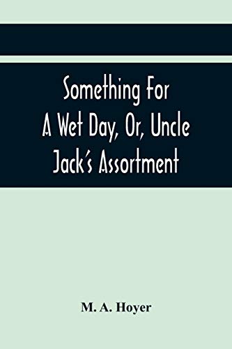 Something For A Wet Day, Or, Uncle Jack's Assortment