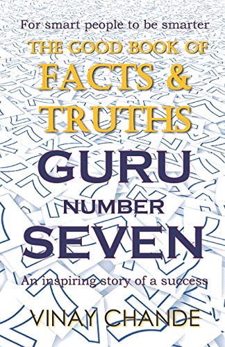 The ?ÇÿGood Book?ÇÖ of FACTS & TRUTHS GURU Number SEVEN
