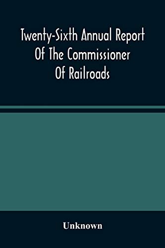 Twenty-Sixth Annual Report Of The Commissioner Of Railroads And Telegraphs To The Governor Of The State Of Ohio For The Year 1893