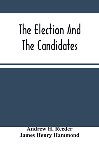 The Election And The Candidates: Governor Reeder In Favor Of Fremont; Reasons For Electing Fremont And Dayton; The Poor Whites Of The South.