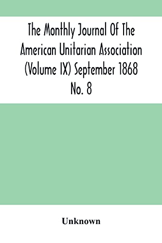 The Monthly Journal Of The American Unitarian Association (Volume Ix) September 1868 No. 8